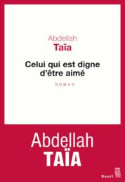 Abdellah Taïa, Celui qui est digne d’être aimé.
