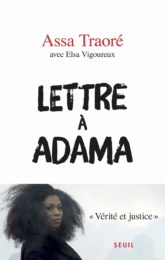 Assa Traoré et Elsa Vigoureux, Lettre à Adama.