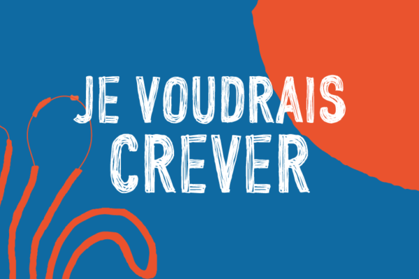 Je voudrais crever