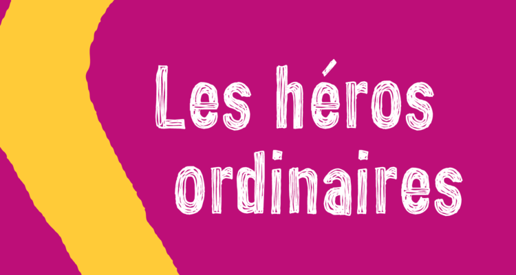 Les héros ordinaires